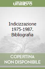 Indicizzazione 1975-1987. Bibliografia libro