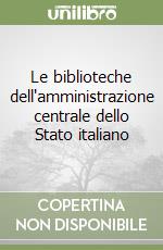 Le biblioteche dell'amministrazione centrale dello Stato italiano