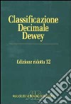 Classificazione Decimale Dewey ridotta. Edizione 12 libro