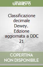 Classificazione decimale Dewey. Edizione aggiornata a DDC 21 libro