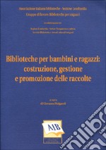 Biblioteche per bambini e ragazzi: costruzione, gestione e promozione delle raccolte libro