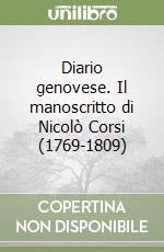 Diario genovese. Il manoscritto di Nicolò Corsi (1769-1809) libro