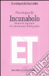 Incunabolo. Itinerario ragionato di orientamento bibliografico libro