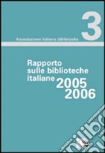 Rapporto sulle biblioteche italiane 2005-2006 libro