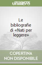 Le bibliografie di «Nati per leggere» libro