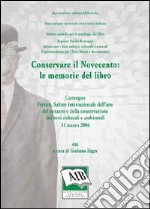 Conservare il Novecento: le memorie del libro. Atti del Convegno libro