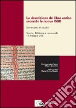 La descrizione del libro antico secondo la nuova ISBD libro