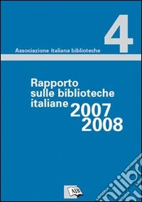 Rapporto sulle biblioteche italiane 2007-2008 libro