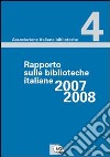 Rapporto sulle biblioteche italiane 2007-2008 libro di Ponzani V. (cur.)