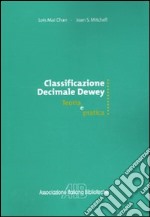 Classificazione decimale Dewey. Teoria e pratica libro