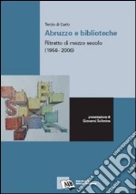 Abruzzo e biblioteche: ritratto di mezzo secolo (1956-2006)