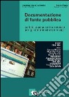 Documentazione di fonte pubblica. Le biblioteche come servizio per gli amministratori locali libro