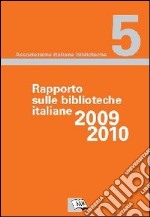 Rapporto sulle biblioteche italiane 2009-2010 libro