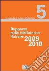 Rapporto sulle biblioteche italiane 2009-2010 libro di Ponzani V. (cur.)