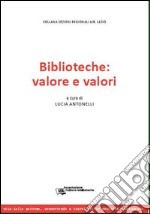 Biblioteche: valore e valori. Atti della Giornata di studi (Roma, 21 maggio 2012)