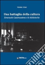 Una battaglia della cultura. Emanuele Casamassima e le biblioteche libro