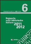 Rapporto sulle biblioteche 2011-2012 libro