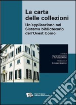 La carta delle collezioni. Un'applicazione nel sistema bibliotecario dell'ovest Como libro