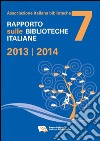 Rapporto sulle biblioteche italiane 2013-2014 libro
