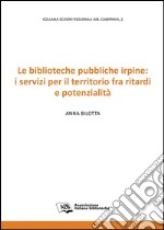 Le biblioteche pubbliche irpine: i servizi per il territorio fra ritardi e potenzialità libro