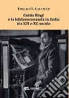 Guido Biagi e la biblioteconomia in Italia tra XIX e XX secolo libro