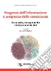 Progressi dell'informazione e progresso delle conoscenze. Granularità, interoperabilità e integrazione dei dati libro