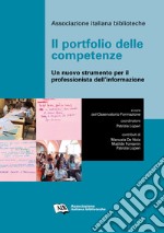 Il portfolio delle competenze. Un nuovo strumento per il professionista dell'informazione