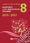 Rapporto sulle biblioteche italiane 2015-2017 libro di Ponzani V. (cur.)