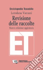 Revisione delle raccolte. Nuova ediz. libro