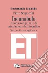 Incunabolo. Itinerario ragionato di orientamento bibliografico. Nuova ediz. libro