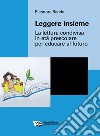 Leggere insieme. La lettura condivisa in età prescolare per educare al futuro libro di Renda Eleonora