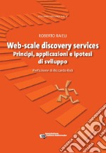 Web-scale discovery services. Principi, applicazioni e ipotesi di sviluppo