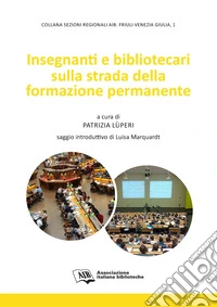 Insegnanti e bibliotecari sulla strada della formazione permanente
