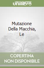 Mutazione Della Macchia, Le libro