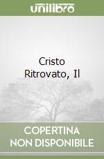 Cristo Ritrovato, Il