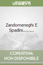Zandomeneghi E Spadini........