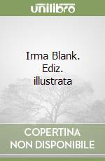 Irma Blank. Ediz. illustrata