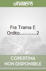 Fra Trama E Ordito...........2 libro