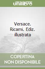 Versace. Ricami. Ediz. illustrata