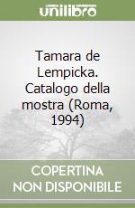 Tamara de Lempicka. Catalogo della mostra (Roma, 1994) libro