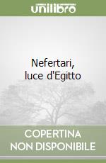 Nefertari, luce d'Egitto libro