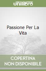 Passione Per La Vita