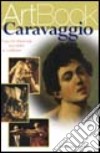Caravaggio. Il pittore assassino. Ediz. illustrata libro