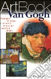 Van Gogh. Dipingerò con rosso e verde le passioni umane. Ediz. illustrata libro