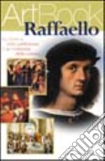 Raffaello. La ricerca della perfezione e la tenerezza della natura. Ediz. illustrata libro