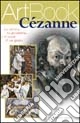 Cézanne. Ediz. illustrata
