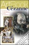 Cézanne. Ediz. illustrata libro