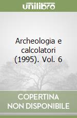 Archeologia e calcolatori (1995). Vol. 6 libro