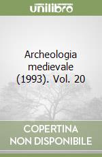 Archeologia medievale (1993). Vol. 20 libro