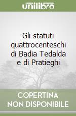 Gli statuti quattrocenteschi di Badia Tedalda e di Pratieghi libro